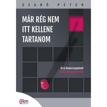 Már rég nem itt kellene tartanom