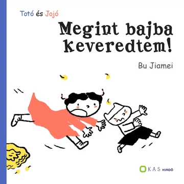 Megint bajba keveredtem!