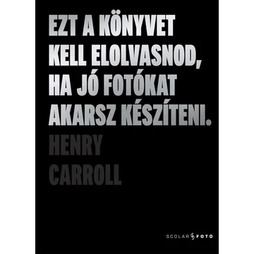 Ezt a könyvet kell elolvasnod, ha jó fotókat akarsz készíteni (2. kiadás)