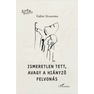 Ismeretlen tett, avagy a hiányzó felvonás
