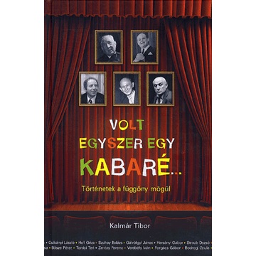 Volt egyszer egy kabaré... - Történetek a függöny mögül
