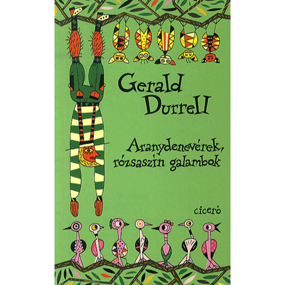 Aranydenevérek, rózsaszín galambok