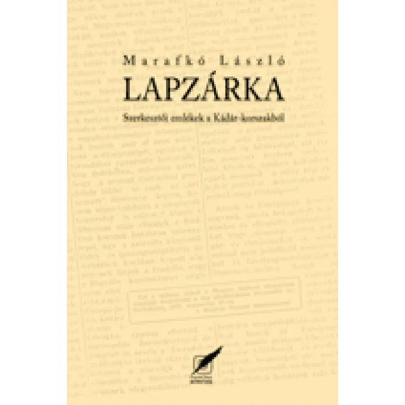 Lapzárka - Szerkesztői emlékek a Kádár-korszakból