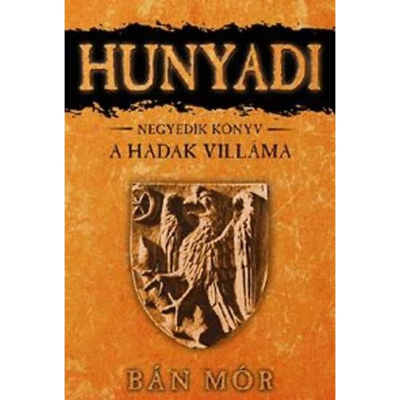 A hadak villáma - Hunyadi negyedik könyv