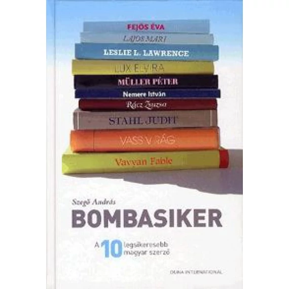 Bombasiker - A 10 LEGSIKERESEBB MAGYAR SZERZŐ