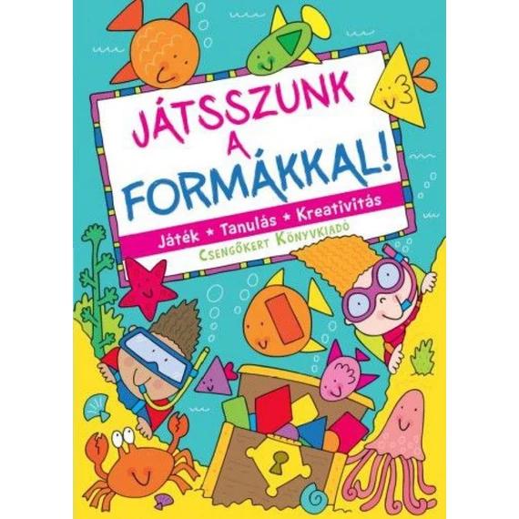Játsszunk a formákkal!