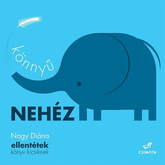 Könnyű, nehéz - ellentétek könyv kicsiknek