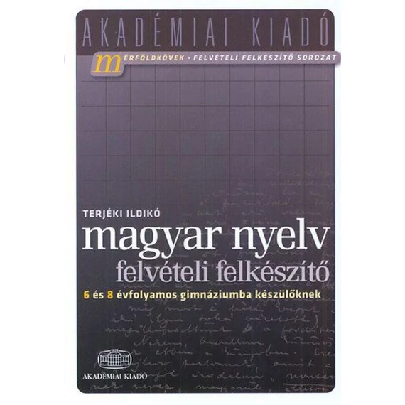 Magyar nyelv felvételi felkészítő 6 és 8 évfolyamos gimnáziumba készülőknek