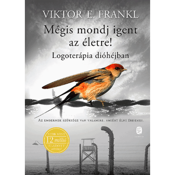 Mégis mondj igent az életre!