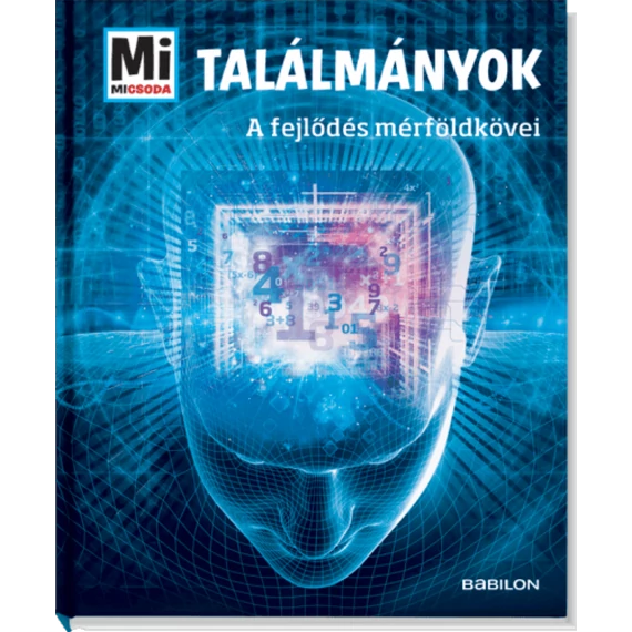 Találmányok - A fejlődés mérföldkövei