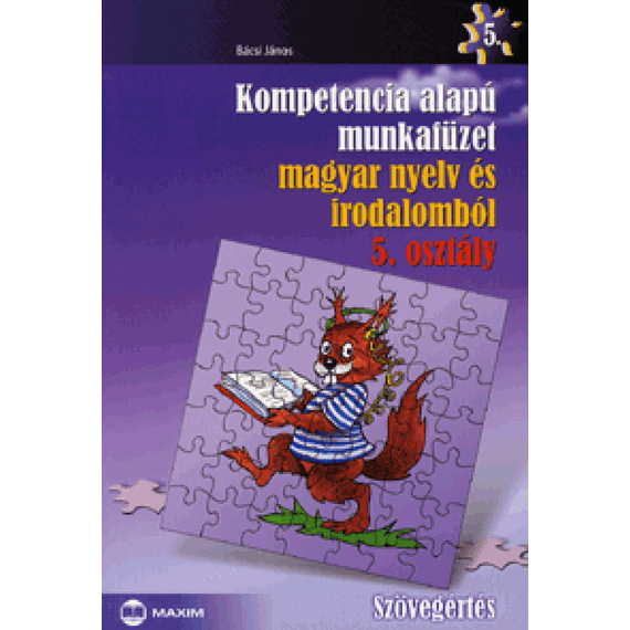 Kompetencia alapú munkafüzet magyar nyelv és irodalomból 5. osztály - Szövegértés