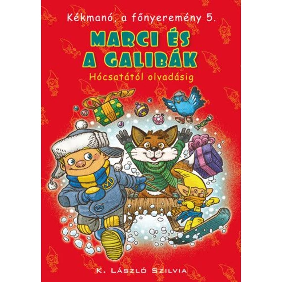 Kékmanó, a főnyeremény 5. - Marci és a galibák. Hócsatától olvadásig