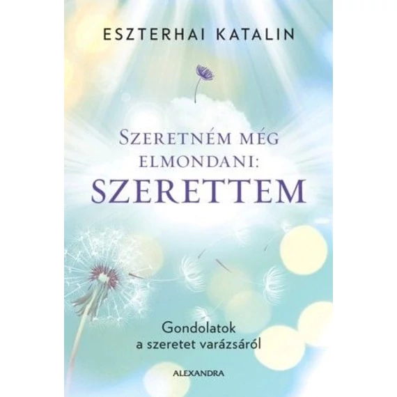 Szeretném még elmondani: szerettem