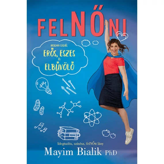 FelNŐni - Hogyan legyél erős, eszes és elbűvölő