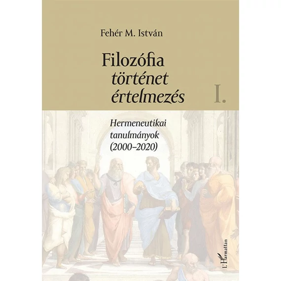 Filozófia, történet, értelmezés - I. kötet