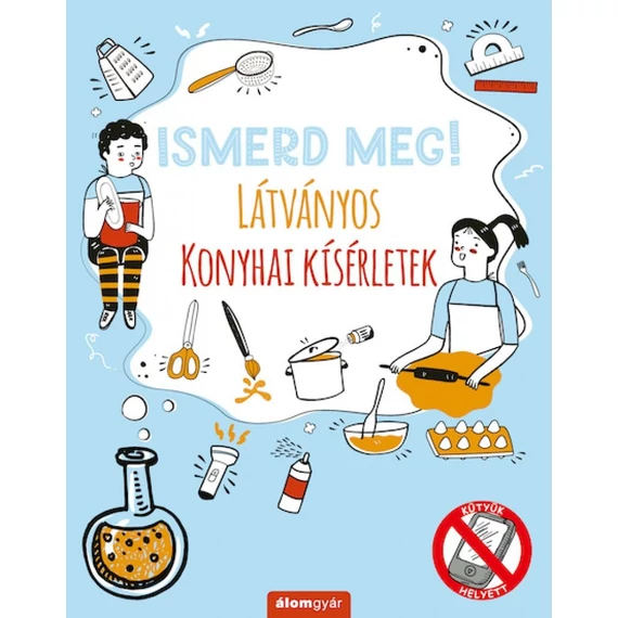 Ismerd meg! Látványos konyhai kísérletek