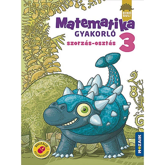 DINÓSULI Matematika gyakorló 3.o. - Szorzás, osztás (MS-1124)