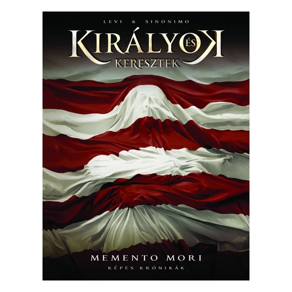 Királyok és keresztek - Képes krónikák 3. - Memento Mori