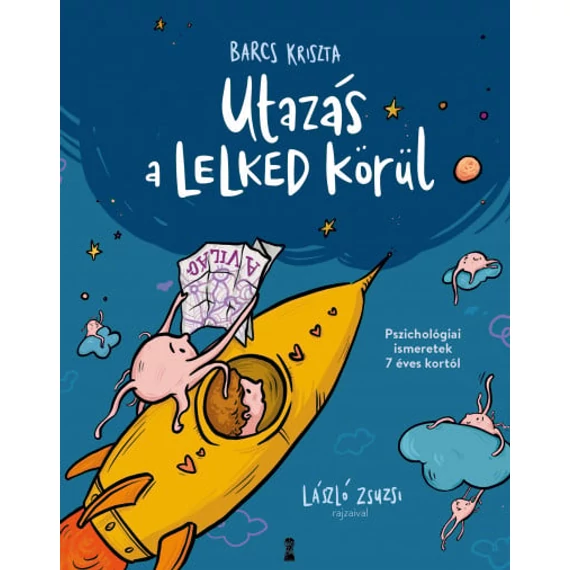 Utazás a lelked körül - Pszichológiai ismeretek 7 éves kortól