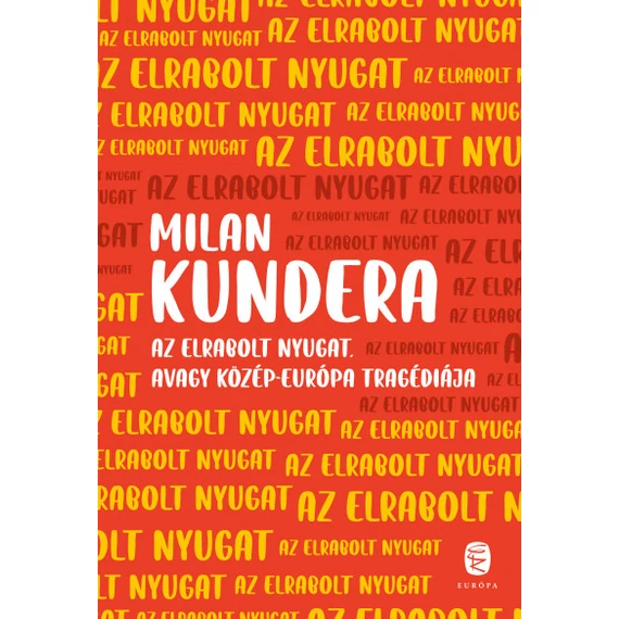 Az elrabolt Nyugat avagy Közép-Európa tragédiája