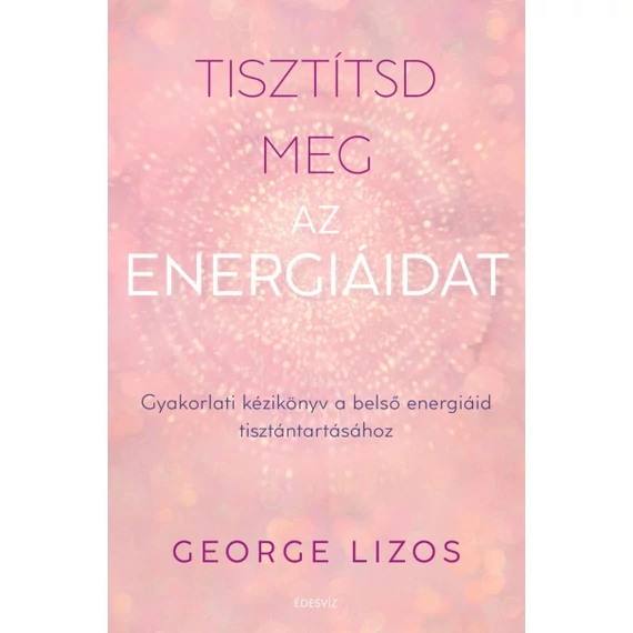 Tisztítsd meg az energiáidat