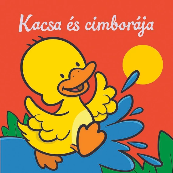 Kacsa és cimborája – Állati kalandok – Szivacskönyv