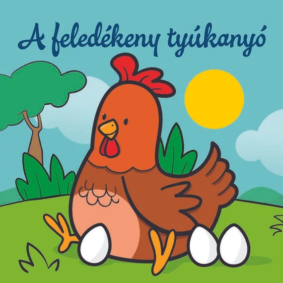 A feledékeny tyúkanyó – Állati kalandok