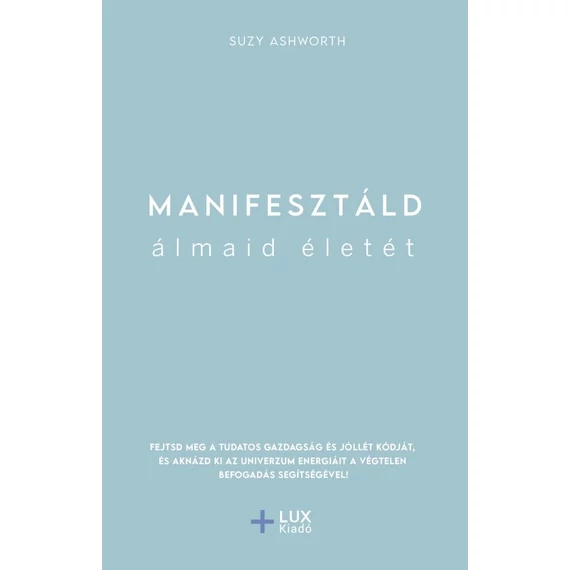 Manifesztáld álmaid életét
