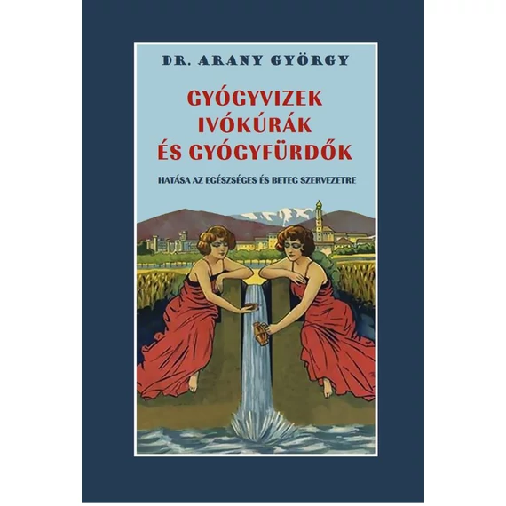 Gyógyvizek ivókúrák és gyógyfürdők hatása az egészséges és beteg szervezetre