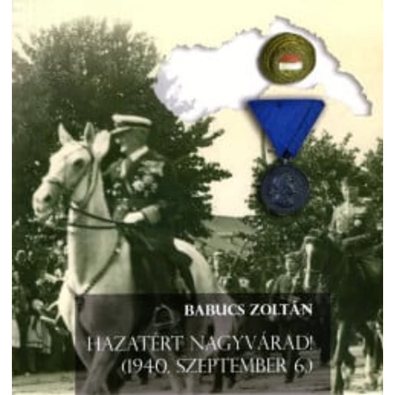 Hazatért Nagyvárad!