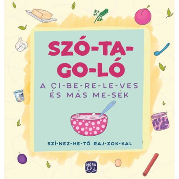 Szótagoló – A ci-be-re-le-ves és más me-sék -szí-nez-he-tő raj-zok-kal