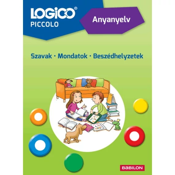 LOGICO Piccolo -5405a Anyanyelv: Szavak - Mondatok - Beszédhelyzetek