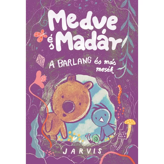 Medve és Madár - A barlang és más mesék