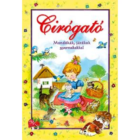Cirógató - Mondókák, játékok gyermekekkel