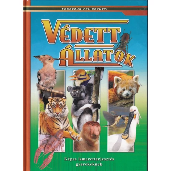 Védett állatok - Képes ismeretterjesztés gyerekeknek