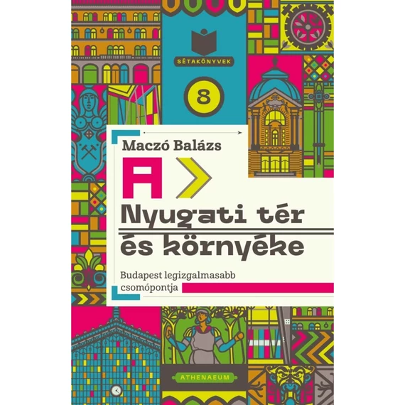 A Nyugati tér és környéke - Budapest legizgalmasabb csomópontja