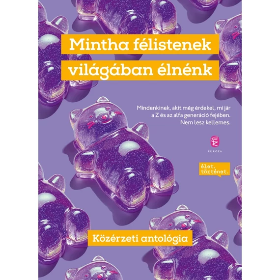 Mintha félistenek világában élnénk