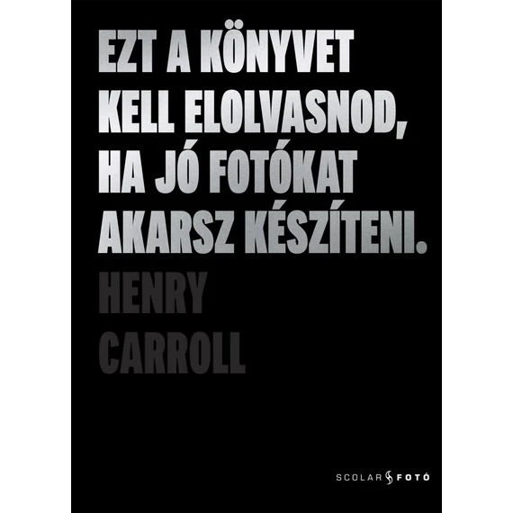 Ezt a könyvet kell elolvasnod, ha jó fotókat akarsz készíteni (2. kiadás)