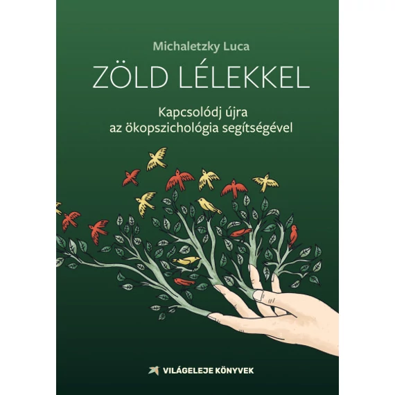 Zöld lélekkel - Kapcsolódj az ökopszichológia segítségével