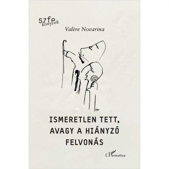 Ismeretlen tett, avagy a hiányzó felvonás