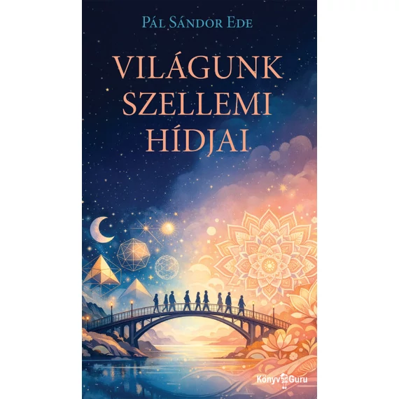 Világunk szellemi hídjai