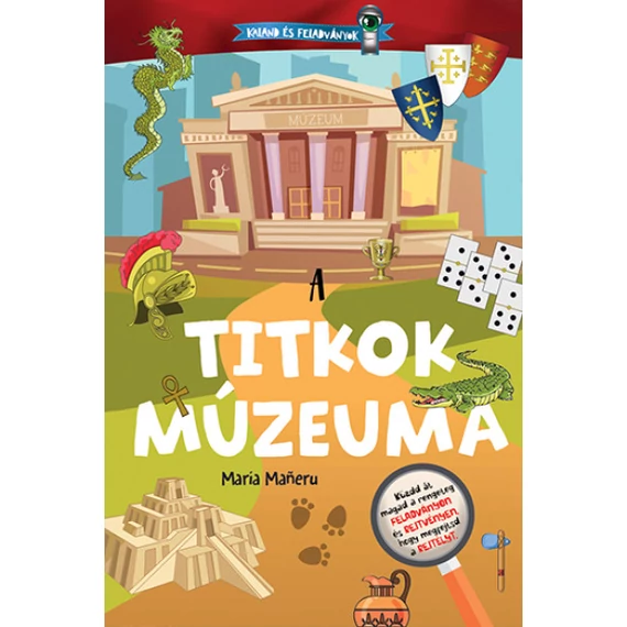 Kaland és feladványok - A titkok múzeuma